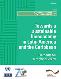 Towards A Sustainable Bioeconomy In Latin America And The