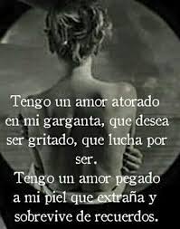Tengo Un Amor Atorado En Mi Garganta Quotes Love You I Love You