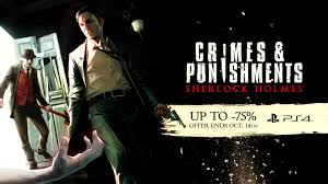 Игры на пк » экшены » sherlock holmes: Frogwares Heads Up Folks Sherlock Holmes Crimes And Punishments Is On Sale On The Ps4 Become The World S Best Detective On The Cheap The Offer Ends On October 14th And Discounts