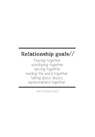  Relationship Goals Godly Relationship Christian Relationships Godly Dating