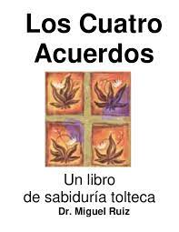 Y también este libro fue escrito por un escritor de libros que se. Pdf Los Cuatro Acuerdos Un Libro De Sabiduria Tolteca Bolivar Castillo Academia Edu