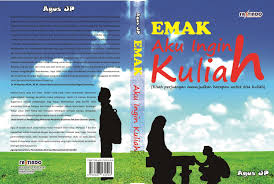 Masa yang tak kan terlupakan pahit manis, dan penuh kisah kasih tentunya. Sinopsis Novel Emak Aku Ingin Kuliah Agus Jp