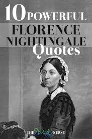 10 Powerful Florence Nightingale Quotes Florence Nightingale Quotes Nurse Quotes Inspirational Florence Nightingale