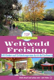 Weltwald Freising Mit Kindern Auf Entdeckungsreise Durch Die Kontinente Top Ausflugstipp Fur Familien Freisingmitk Ausflug Spielplatz Munchen Und Umgebung