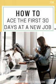 How To Ace The First 30 Days At A New Job The Confused Millennial New Job Survival Kit New Job Career Advice