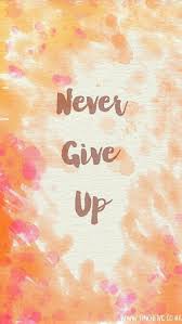 Never Give Up Quotes Words Inspiration Words Inspiration Quotes Sayings Gezegden Giving Up Quotes Up Quotes Never Give Up Quotes