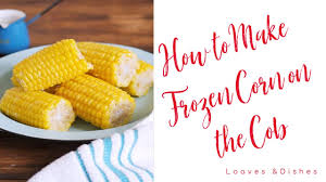 Freeze corn on the cob. How To Cook Frozen Corn On The Cob Youtube