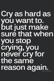 Breaking Up And Moving On Quotes Break Down Scream Shout Cry Your Eyes Out Then Get Back U Funny Relationship Quotes Up Quotes Quotes About Strength And Love