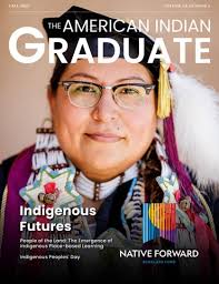 American Indian Graduate Center Magazine Spring Issue 2021 by Native  Forward Scholars Fund
