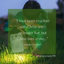 I No Longer Live But Christ Lives In Me I Have Been Crucified With Christ And I No Longer Live But Christ Lives In Me The Life I Now Live In The Body I Live By Faith I Son Of