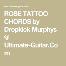 Rose Tattoo Chords By Dropkick Murphys Ultimate Guitar Com Rose Tattoo Dropkick Murphys Guitar Songs