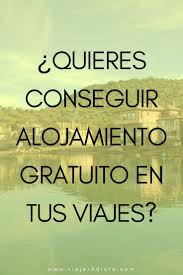 Alojamiento Gratis Alrededor Del Mundo Viajeradicta Viaje Con Amigas Viajes Alojamiento