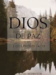 1 Corintios 14 33 Pues Dios No Es Dios De Confusion Sino De Paz Como En Todas Las Iglesias De Los Santos God Loves Me Biblical Message Dear God