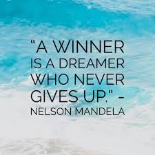 A Winner Is A Dreamer Who Never Gives Up Quotes Never Give Up Mandela Quotes Nelson Mandela Quotes Never Give Up