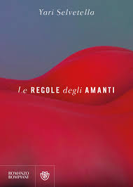 Ho assistito ad un'intervista televisiva di ermanno olmi, il noto regista. Le Regole Degli Amanti Di Yari Selvetella Recensione Letteratitudinenews