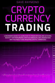 Many cryptocurrency exchanges offer to trade bitcoins, ethereum, xrp (ripple), altcoin, and more. Cryptocurrency Trading A Beginner S Guide To Learn How To Trade Bitcoin And Altcoins Identify Top Performing Cryptocurrencies And Understand Why You Need To Be Investing Digital Currencies By Dave Raymond