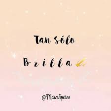 Brilla Y Brilla Tan Lindo Es Tu Esencia Lo Que Emana De Ti La Huella Que Perdurara En Los Demas Lifequ Frases Motivadoras Frases Magicas Frases Bonitas