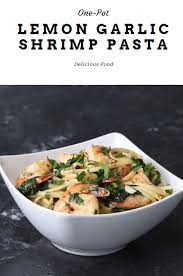 One Pot Lemon Garlic Shrimp Pasta Lemon Garlic Shrimp Pasta Healthy Food Recipies Garlic Shrimp Pasta