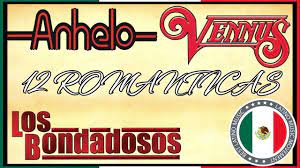 Los Bondadosos Grupo Vennus Y Grupo Anhelo Lo Mas Romanticas Grandes Exitos Sus Mejores Canciones Youtube Music And Movement Tech Company Logos Music