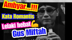 Kami akan menyajikan kumpulan kata kata mutiara islam yang bisa menyejukkan hati dan menenangkan pikiran. Ambyaar Lelaki Hebat Kata Mutiara Gus Miftah Youtube