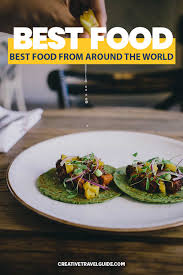 Although crocodiles are protected in many parts of the world, crocodile meat is usually farmed, so is sustainable if not particularly kind or natural. Favourite Foods From Around The World Creative Travel Guide
