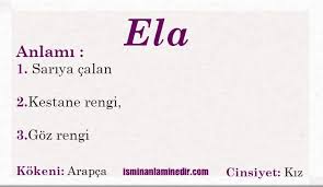 Ela Isminin Anlami 2020 Kendini Gelistirme Guzel Soz Edebiyat