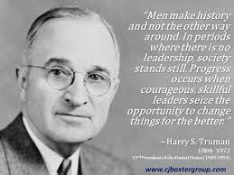 Men Make History And Not The Other Way Around In Periods Where There Is No Leadership Society Stands Still Progre Presidential Quotes Quotations Leadership
