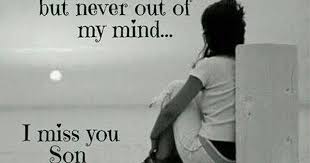 I Miss You My Son I Love My Son Son Quotes Grief Quotes