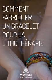 Comment Fabriquer Un Bracelet Pour La Lithotherapie Wemystic France Lithotherapie Comment Fabriquer Un Pierre Lithotherapie