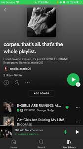 Corpse That S All That S The Whole Playlist In 2021 Songs Playlist Names Ideas Good Vibe Songs