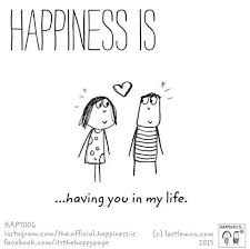 Happiness Is Having You In My Life 3 Happy Quotes Cute Happy Quotes Happy Moments
