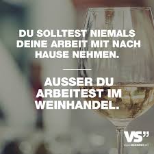 Take, for example, the expressions zu hause and nach hause.even though nach and zu are both dative prepositions that can mean to, in this instance zu means at.the phrase zu hause therefore means at home, while nach hause means moving in a direction toward home as in i'm going home. Du Solltest Niemals Deine Arbeit Mit Nach Hause Nehmen Ausser Du Arbeitest Im Weinhandel Visual Statements Spruche Zitate Spruche Leben Lustig Lustige Zitate Und Spruche