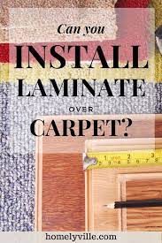 Can You Install Laminate Over Carpet Homelyville Laminate Carpet Installing Laminate Flooring