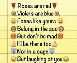 Afbeeldingsresultaat Voor Roses Are Red Violets Are Blue Faces Like Yours Belong In The Zoo Fun Quotes Funny Sarcastic Quotes Funny Funny Insults