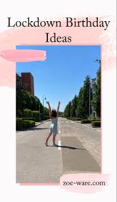 Birthday Ideas For Friends In Lockdown Lockdown Birthday Ideas Zoe Ware In 2020 Best Friend Birthday My Best Friend S Birthday Friend Birthday