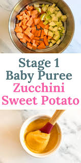 Zucchini Sweet Potato Puree For Baby In 2020 Baby Puree Baby Food Dinner Pureed Food Recipes