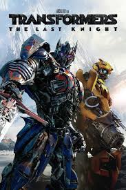 Humans and transformers are at war, optimus prime is gone. Transformers The Last Knight Poster 25 Hd Posters Free Download
