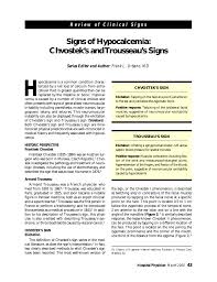 Chvostek's sign may also be present in hypomagnesemia, frequently seen in alcoholics, persons with diarrhea, patients taking aminoglycosides or diuretics, because hypomagnesemia can cause. Signs Of Hypocalcemia Chvostek S And Trousseau S