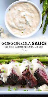 Gorgonzola Sauce Recipe In 2020 Steak Sauce Gorgonzola Sauce Gorgonzola