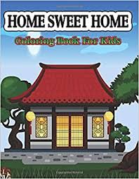 Carpet style, pattern, fiber type, quality and co. Home Sweet Home Coloring Book For Kids Home Coloring Pages For Kids Stocker Creative 9798673707685 Amazon Com Books