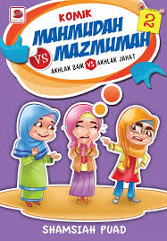 Sifat mazmumah adalah sifat yang tidak baik. Komik Mahmudah Vs Mazmumah 2