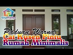 Warna cat rumah minimalis yang lagi ngetrend. Paduan Warna Cat Kusen Pintu Jendela Rumah Minimalis Yang Bagus Youtube