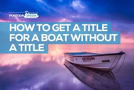 We did not find results for: How To Get A Title For A Boat Without A Title Find Out How