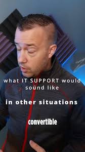 what IT Support would sound like in other situations