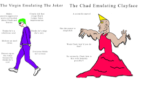The Virgin Emulating The Joker vs The Chad Emulating Clayface :  r virginvschad