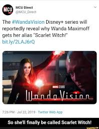 The Wandavision Disney Series Will Reportedly Reveal Why Wanda Maximoff Gets Her Alias Scarlet Witch Bit Iy 2laj6rq 7 26 Pm Jul 22 2019 Twitter Web Ap Wanda And Vision Marvel Funny Scarlet Witch