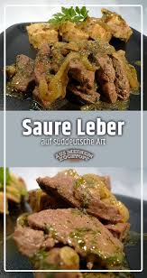 Saure Leber Auf Suddeutsche Art Saure Leber Schwabisch Kalbsleber Rezept Leber Rezept Lecker Kochen