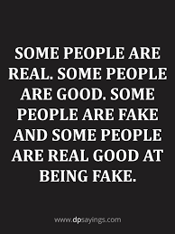 You engage with people who don't exist and care about them as you would your friends and relatives. 80 Fake Friends Fake People Quotes That Will Slap Them Dp Sayings
