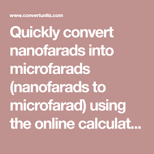 Quickly Convert Nanofarads Into Microfarads Nanofarads To