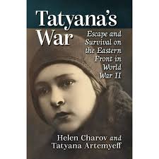 Tatyana's War: Escape and Survival